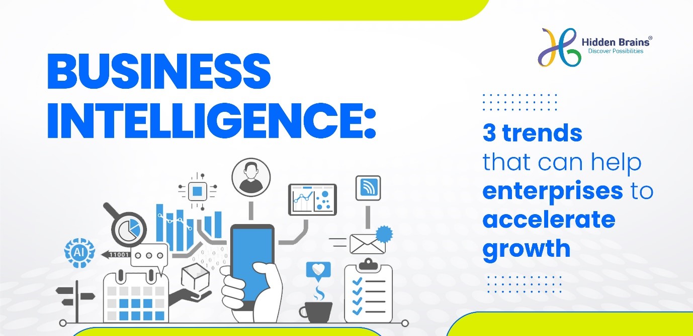 Business Intelligence: 3 Trends That Can Help Enterprises Accelerate Growth