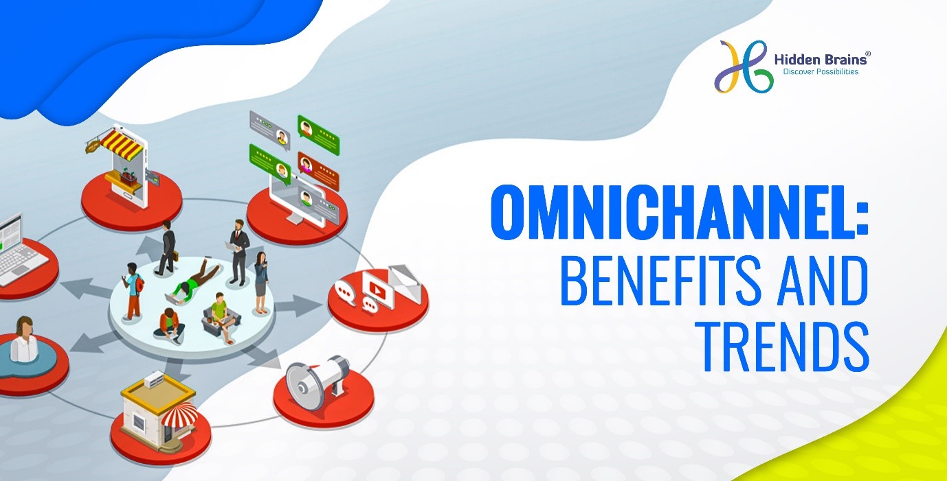 Omnichannel; Benefits And Trends