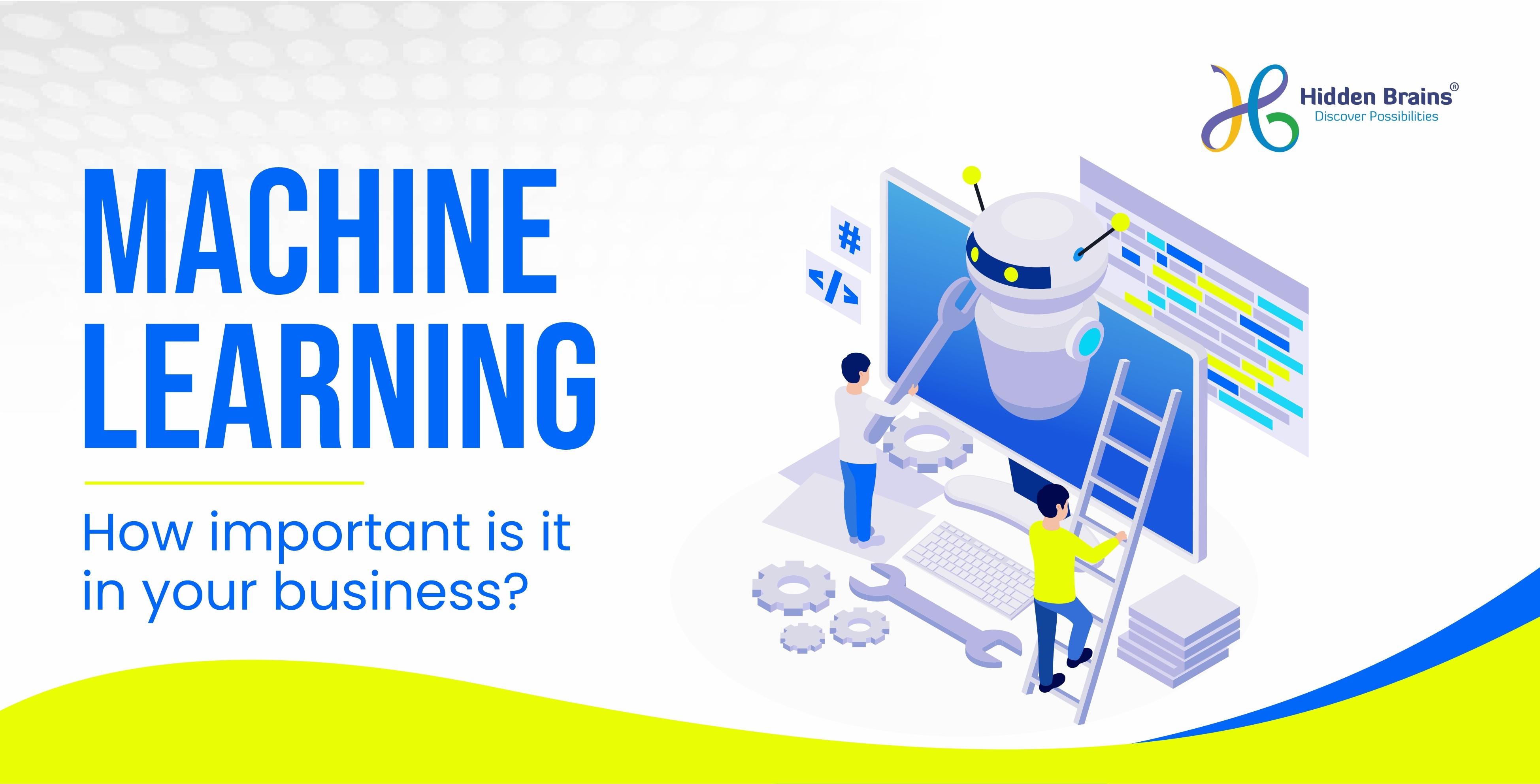 Machine Learning - How Important Is It In Your Business?