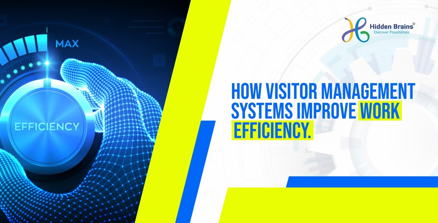 How Visitor Management Systems Improve Work Efficiency