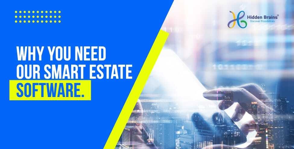 Why You Need Our Smart Estate Software