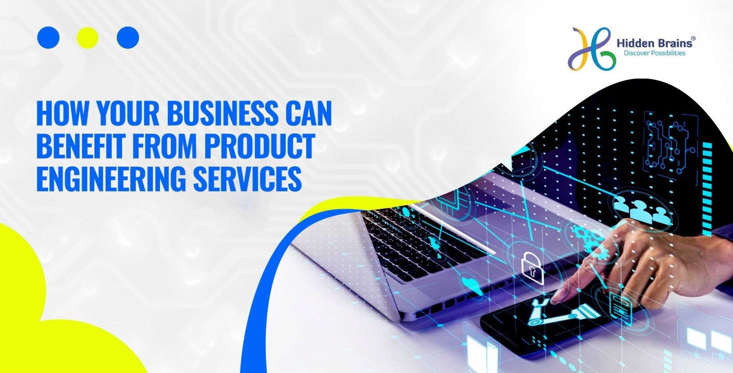 How Your Business Can Benefit from Product Engineering Services