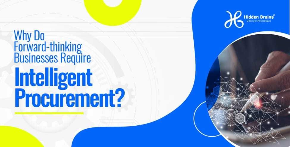 Why Do Forward-Thinking Businesses Require Intelligent Procurement?