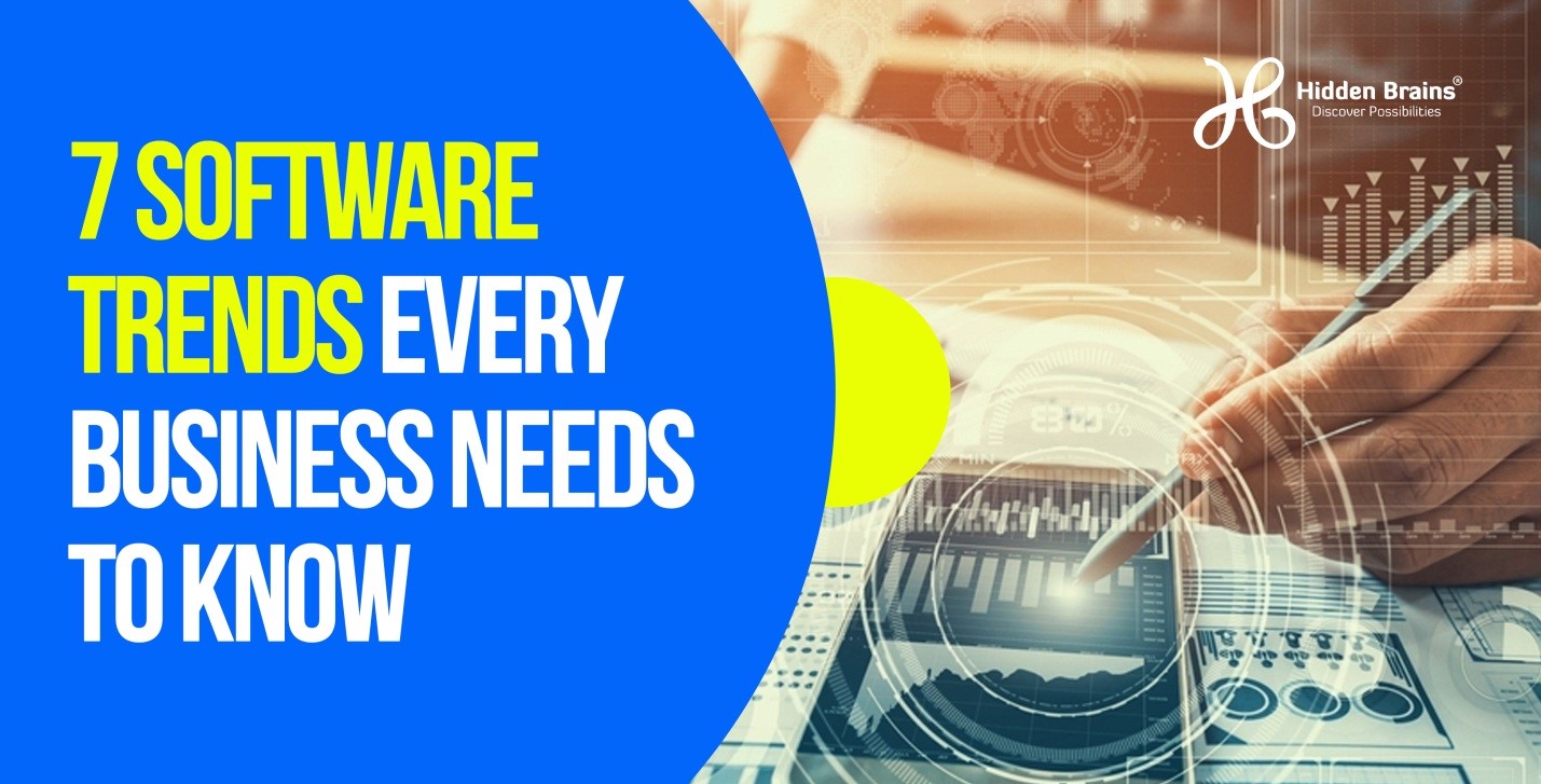 7 Software Trends Every Business Needs To Know