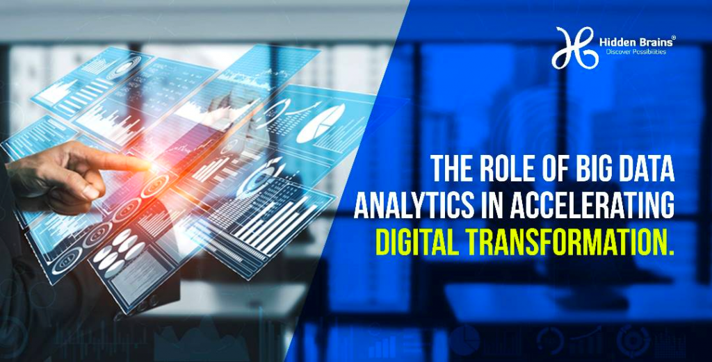 The Role of Big Data Analytics in Accelerating Digital Transformation